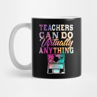 Teachers Can Do Virtually Anything  Virtual Teacher Mug